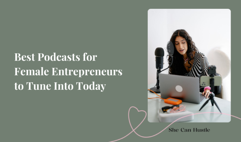 Best Podcasts for Female Entrepreneurs to Tune Into Today - She Can Hustle