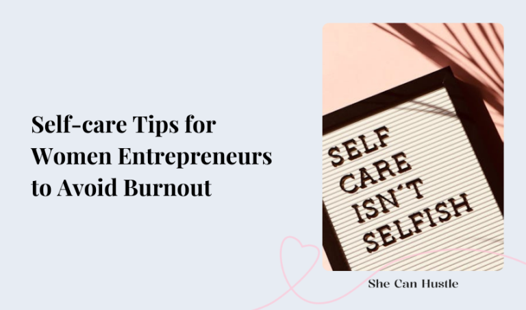 Self-care Tips for Women Entrepreneurs to Avoid Burnout - She Can Hustle