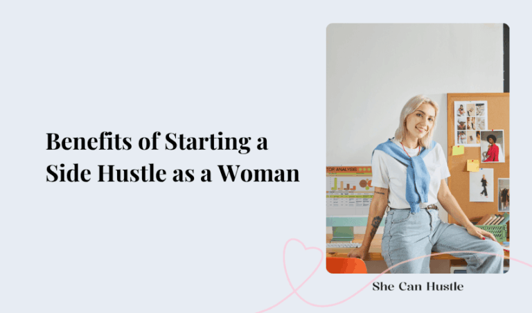 The Benefits of Starting a Side Hustle as a Woman