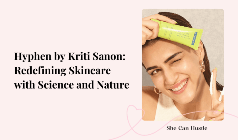 Hyphen by Kriti Sanon - women entrepreneur story