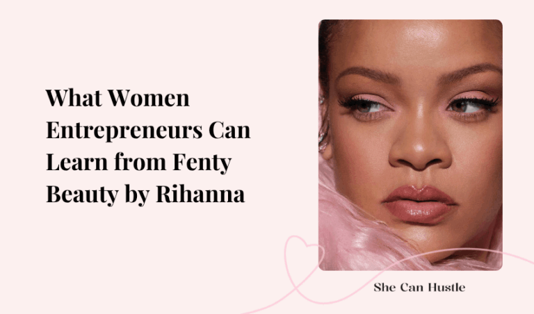 What Women Entrepreneurs Can Learn from Fenty Beauty by Rihanna